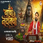 Baba Ke Nayanwa Video Song